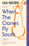 When the Cranes Fly South by Lisa Ridzén